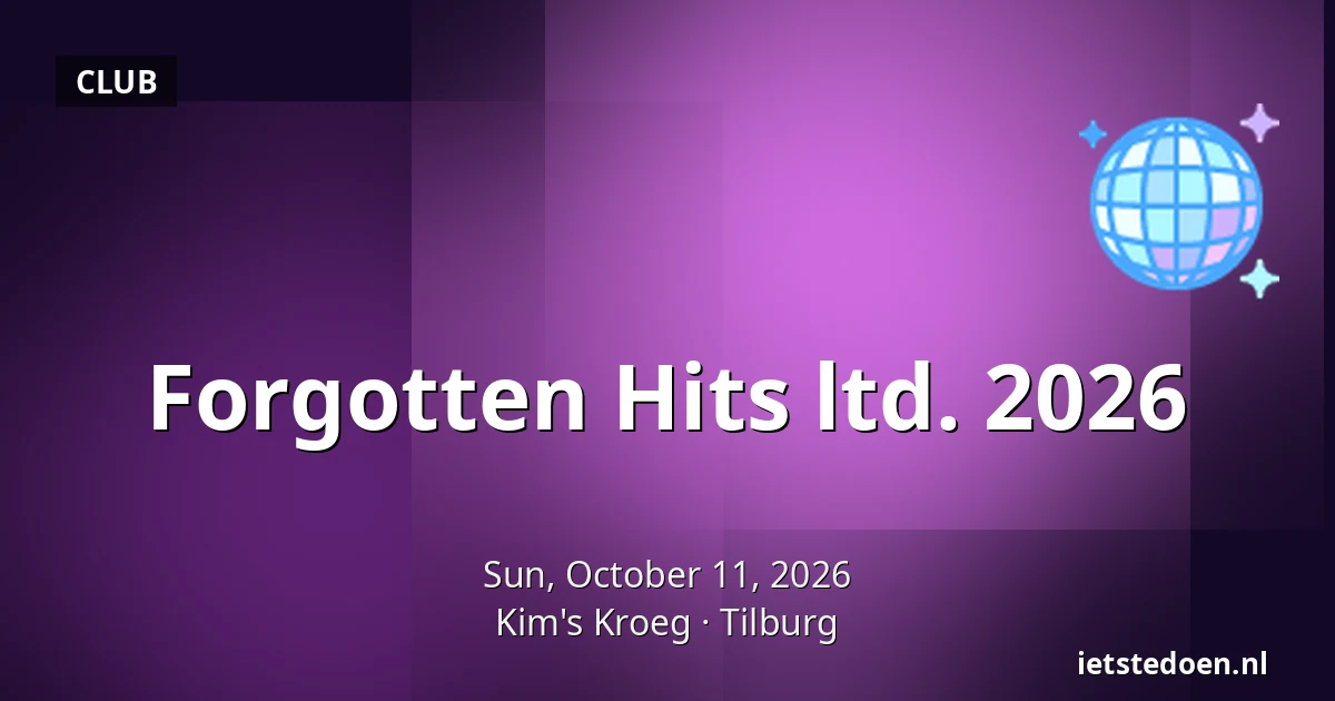 Forgotten Hits ltd. 2026 — Kim's Kroeg, Tilburg