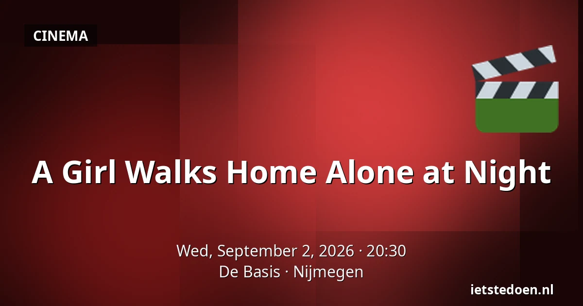 A Girl Walks Home Alone at Night — De Basis, Nijmegen