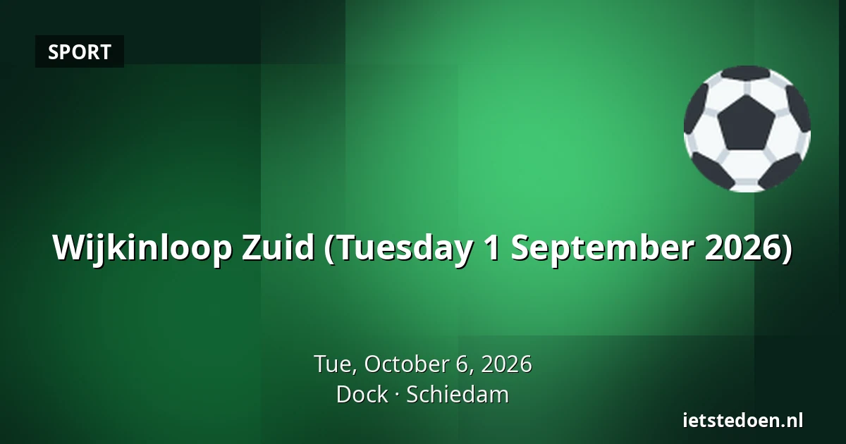 Wijkinloop Zuid (Tuesday 1 September 2026) — Dock, Schiedam