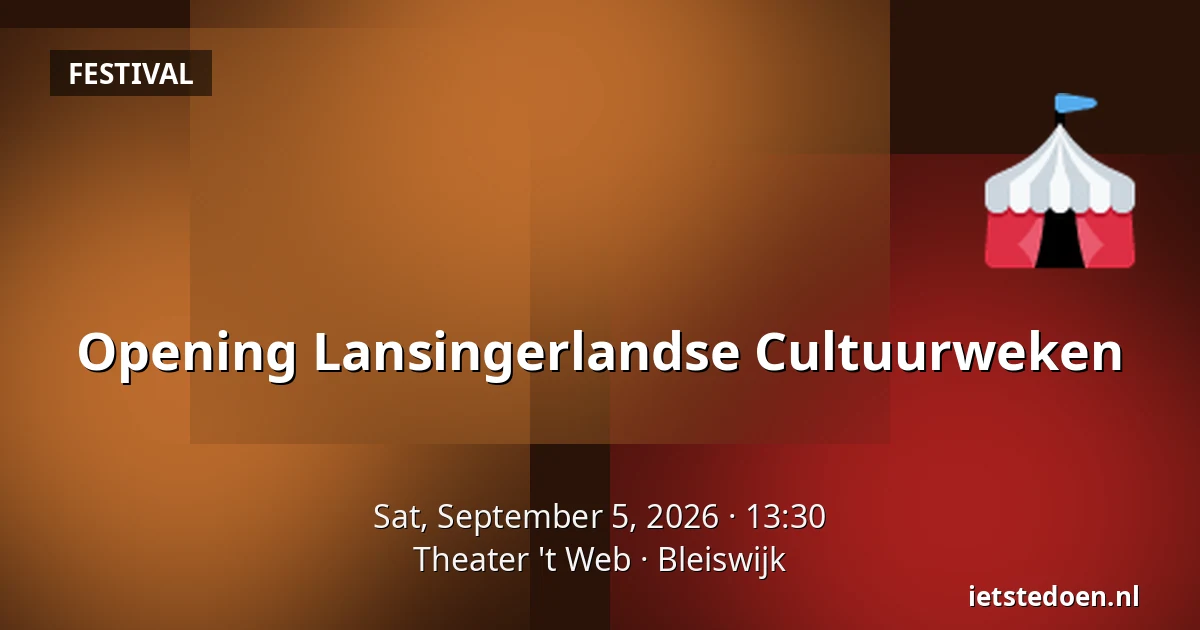 Opening Lansingerlandse Cultuurweken — Theater 't Web, Bleiswijk