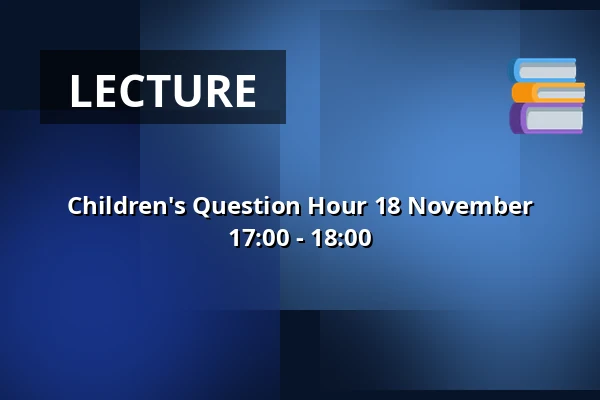 Children's Question Hour 18 November 17:00 - 18:00 β Gemeentehuis, raadzaal, Bergschenhoek