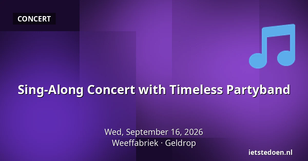 Sing-Along Concert with Timeless Partyband — Weeffabriek, Geldrop