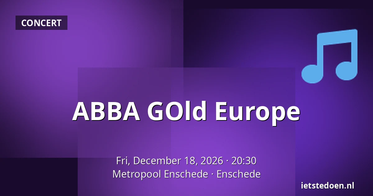 ABBA GOld Europe — Metropool Enschede, Enschede