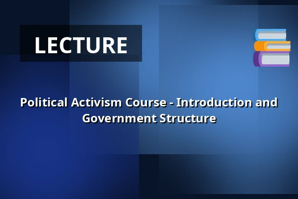 Political Activism Course - Introduction and Government Structure — Stadhuis, Wageningen