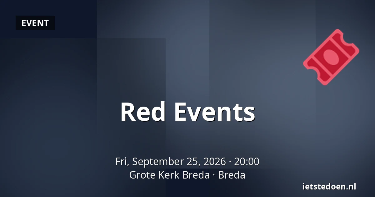 Red Events — Grote Kerk Breda, Breda