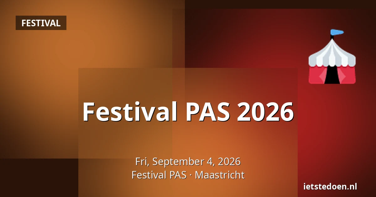 Festival PAS 2026 — Festival PAS, Maastricht