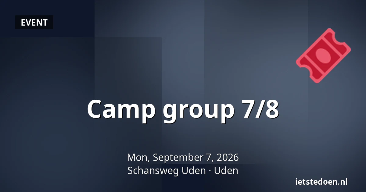 Camp group 7/8 — Schansweg Uden, Uden