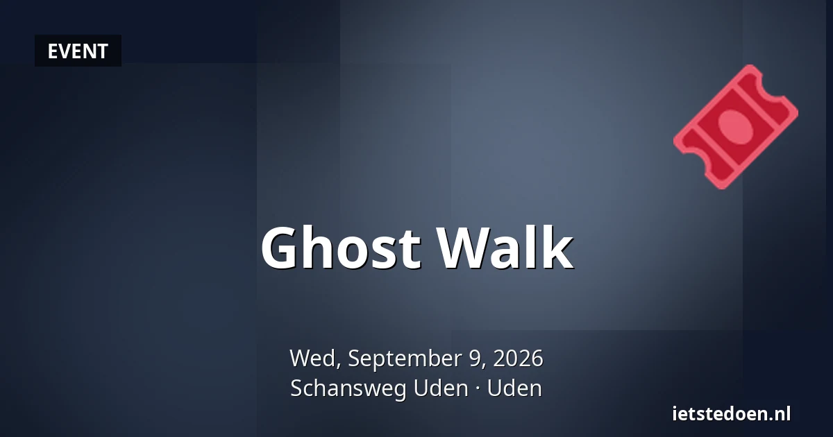 Ghost Walk — Schansweg Uden, Uden