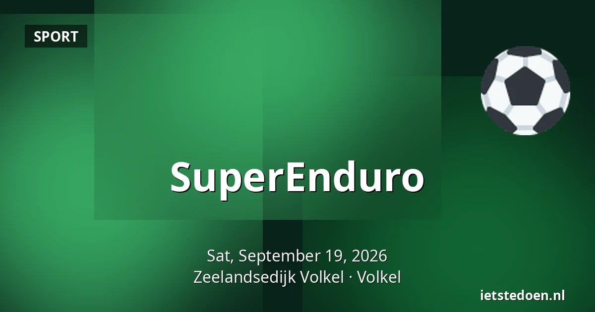 SuperEnduro — Zeelandsedijk Volkel, Volkel