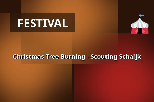 Christmas Tree Burning - Scouting Schaijk — De Louwstraat 22A Schaijk, Schaijk