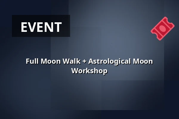 Full Moon Walk + Astrological Moon Workshop — BloteVoetenPark Brunssum, Brunssum