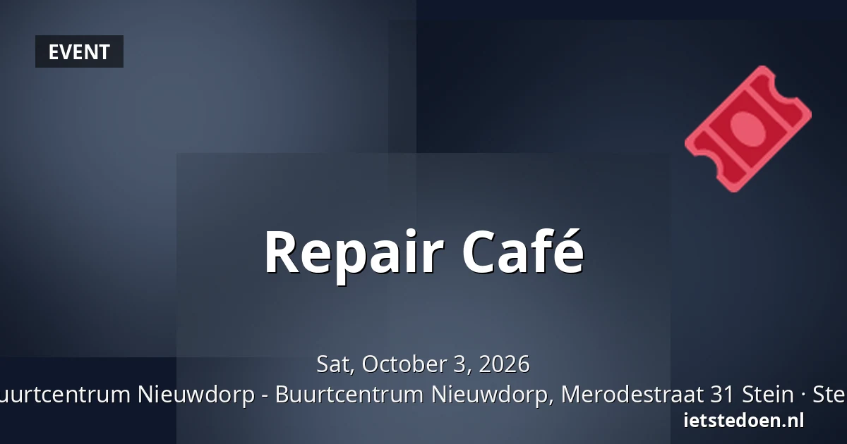 Repair Café — Buurtcentrum Nieuwdorp - Buurtcentrum Nieuwdorp, Merodestraat 31 Stein, Stein
