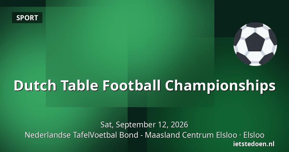 Dutch Table Football Championships — Nederlandse TafelVoetbal Bond - Maasland Centrum Elsloo, Elsloo