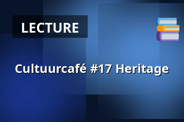 Cultuurcafé #17 Heritage — Fontein, Stein
