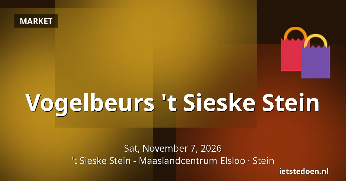 Vogelbeurs 't Sieske Stein — 't Sieske Stein - Maaslandcentrum Elsloo, Stein