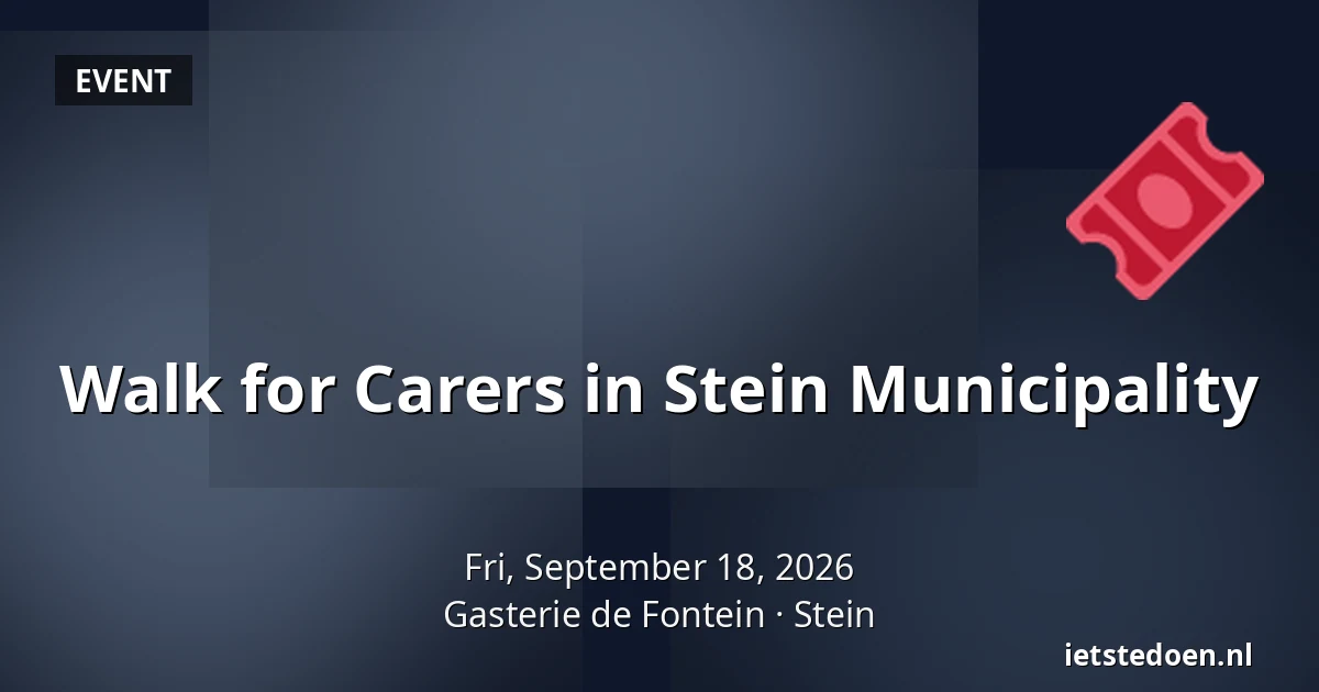 Walk for Carers in Stein Municipality — Gasterie de Fontein, Stein
