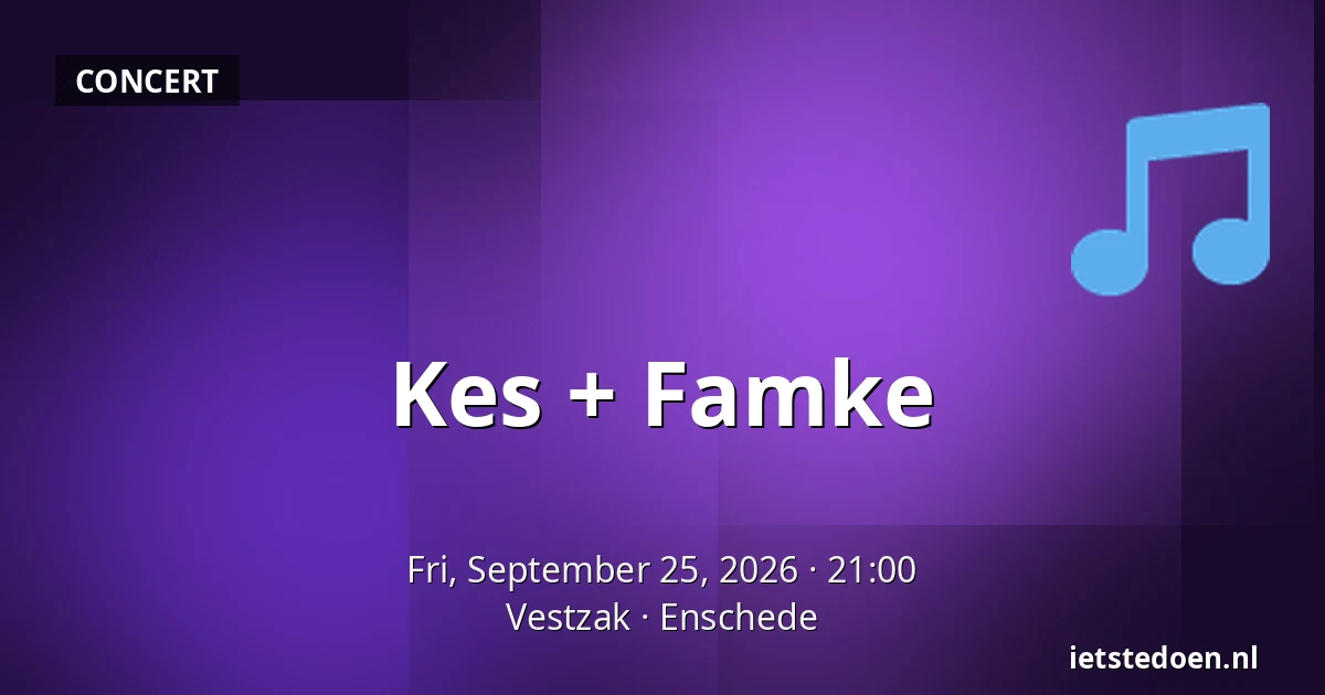 Kes + Famke — Vestzak, Enschede