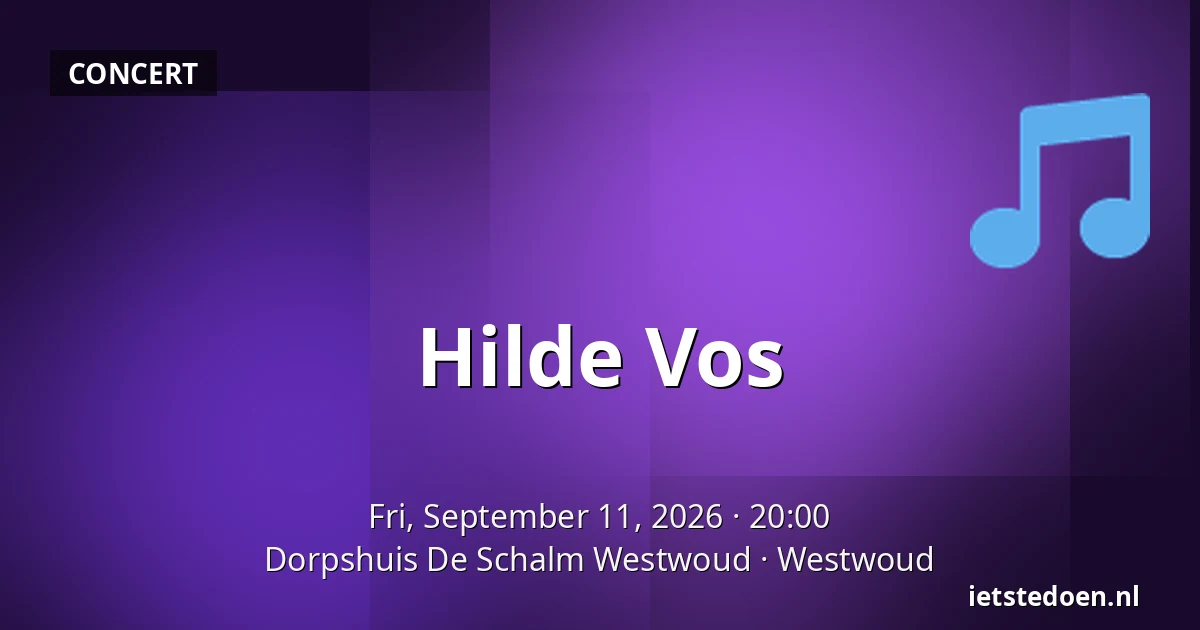 Hilde Vos — Dorpshuis De Schalm Westwoud, Westwoud