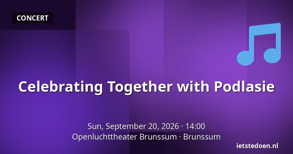Celebrating Together with Podlasie — Openluchttheater Brunssum, Brunssum
