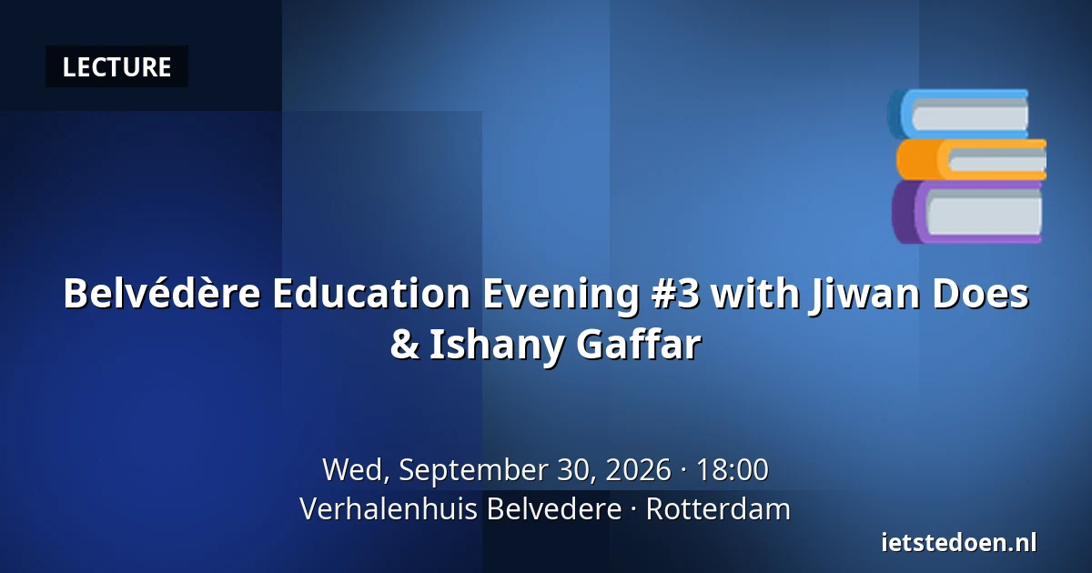Belvédère Education Evening #3 with Jiwan Does & Ishany Gaffar — Verhalenhuis Belvedere, Rotterdam