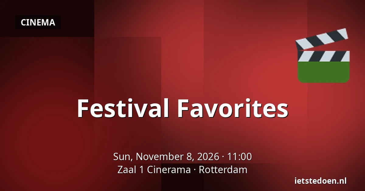 Festival Favorites — Zaal 1 Cinerama, Rotterdam