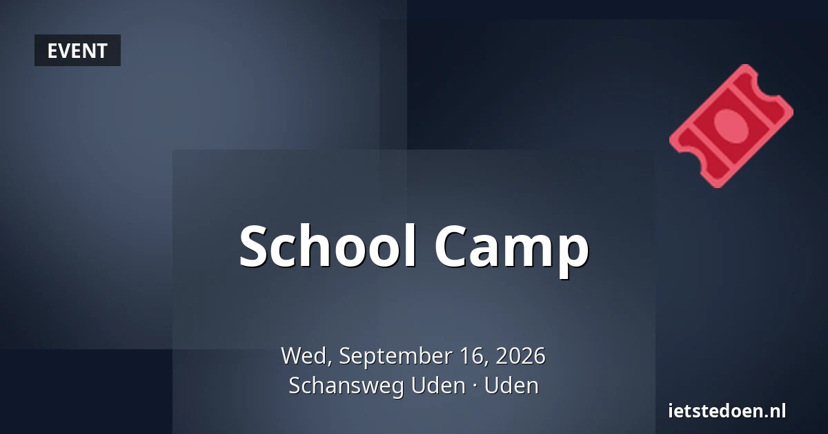 School Camp — Schansweg Uden, Uden