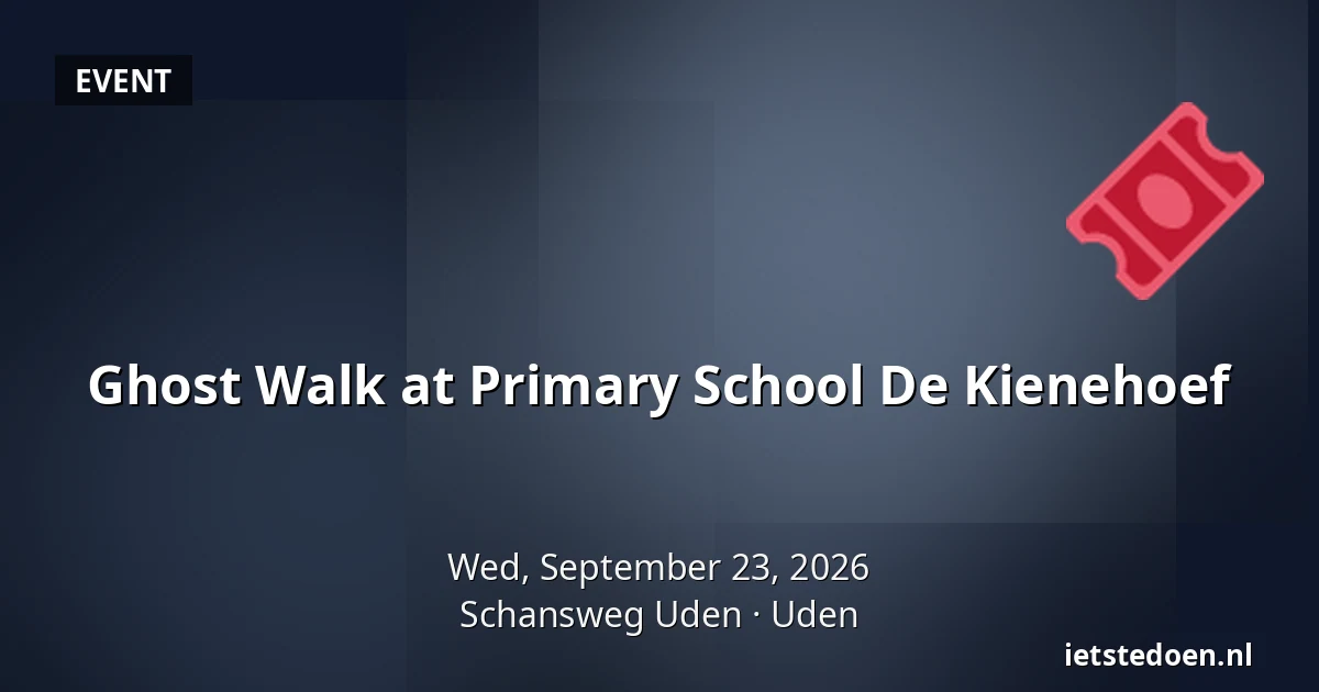 Ghost Walk at Primary School De Kienehoef — Schansweg Uden, Uden