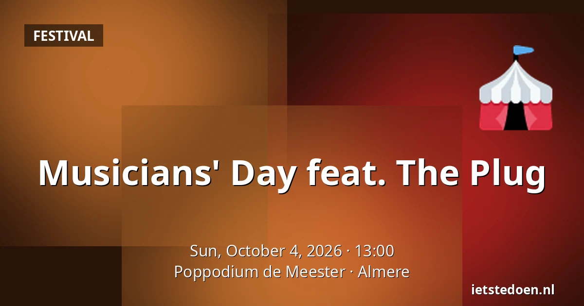 Musicians' Day feat. The Plug — Poppodium de Meester, Almere