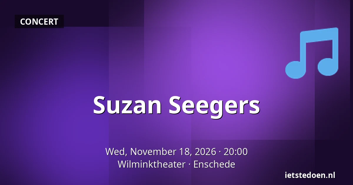 Suzan Seegers — Wilminktheater, Enschede