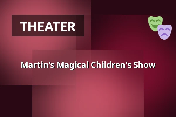 Martin's Magical Children's Show — Podium Islemunda, Rotterdam