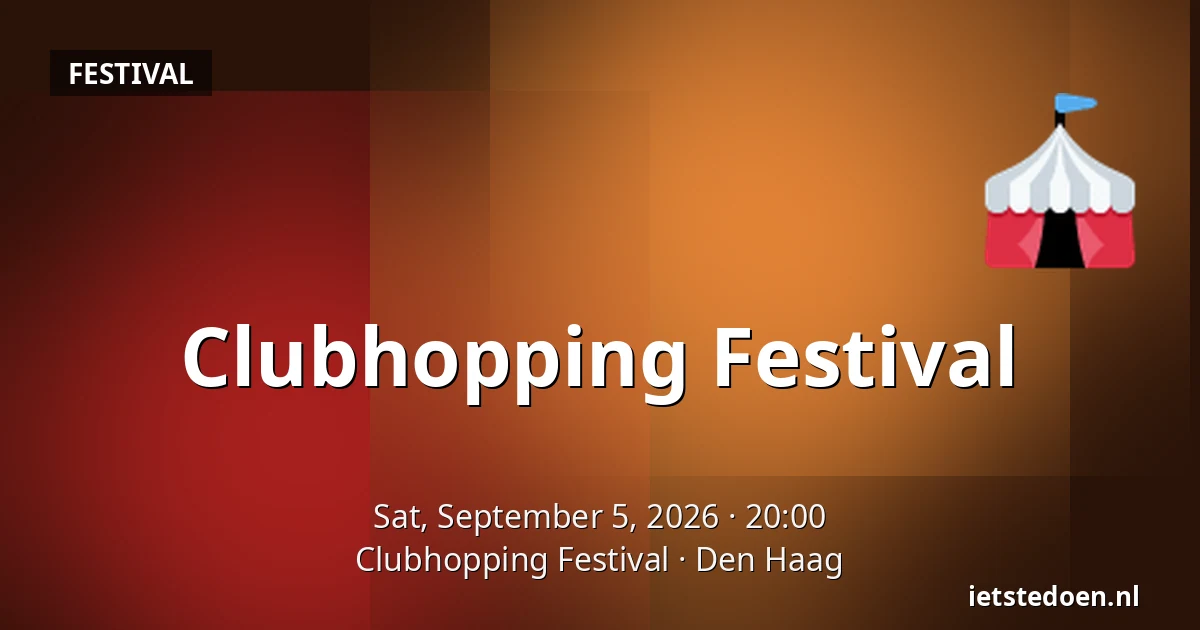 Clubhopping Festival — Clubhopping Festival, The Hague