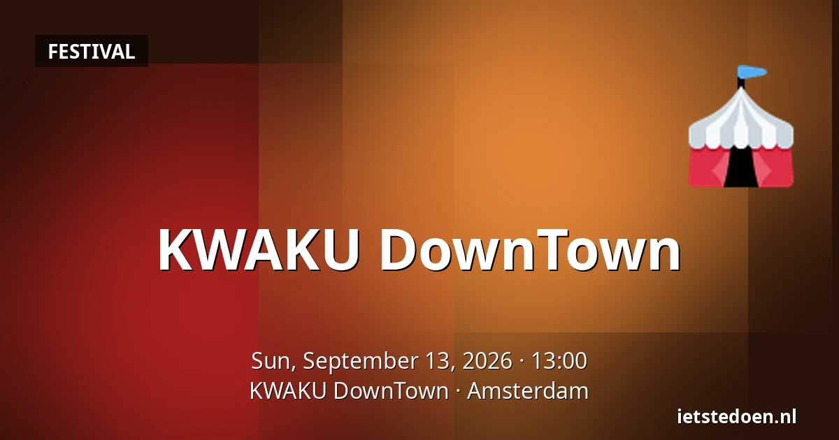 KWAKU DownTown — KWAKU DownTown, Amsterdam