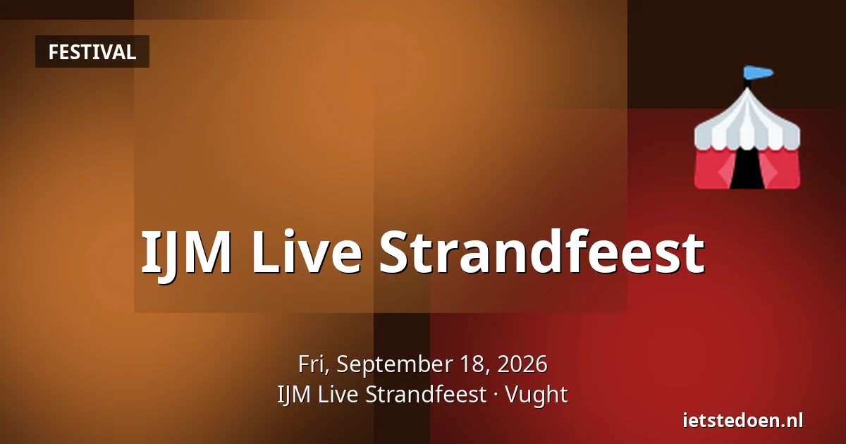 IJM Live Strandfeest — IJM Live Strandfeest, Vught
