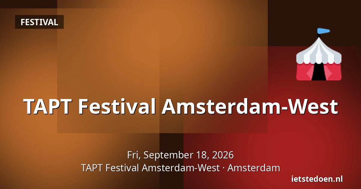 TAPT Festival Amsterdam-West — TAPT Festival Amsterdam-West, Amsterdam