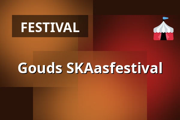 Gouds SKAasfestival β Gouds SKAasfestival, Gouda