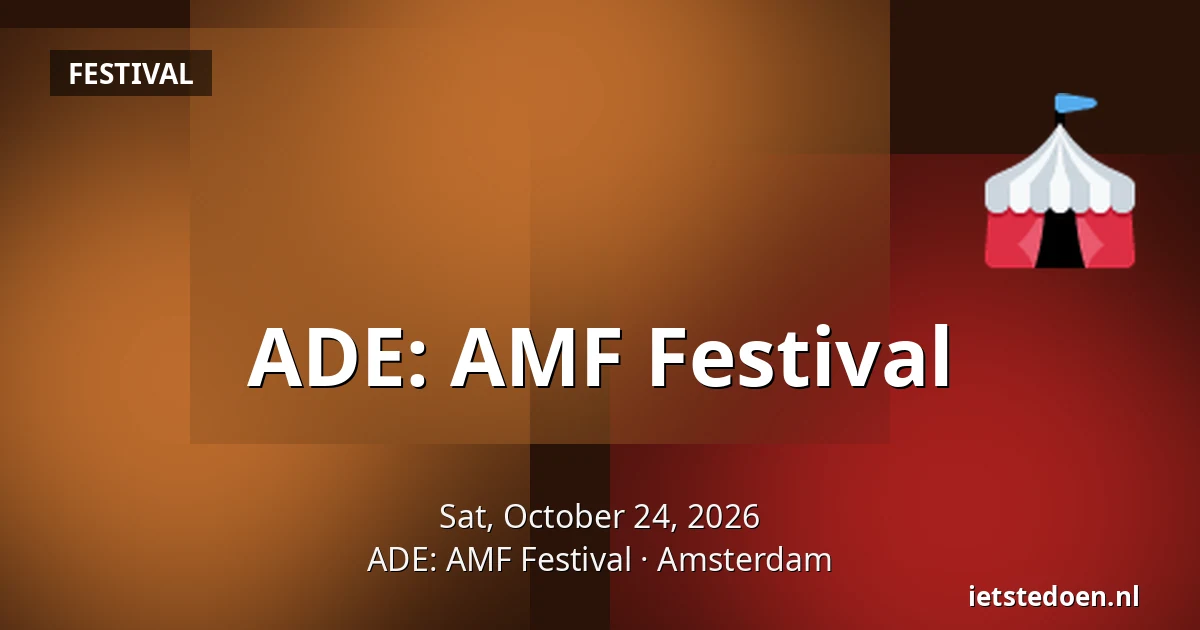ADE: AMF Festival — ADE: AMF Festival, Amsterdam