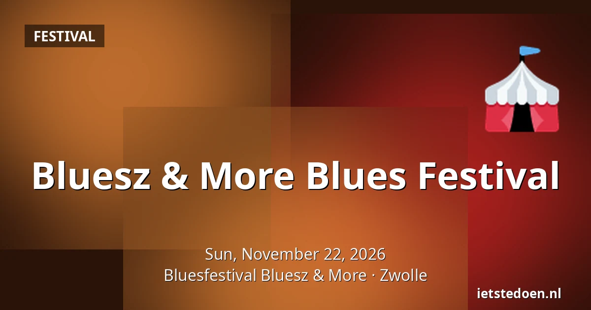 Bluesz & More Blues Festival — Bluesfestival Bluesz & More, Zwolle