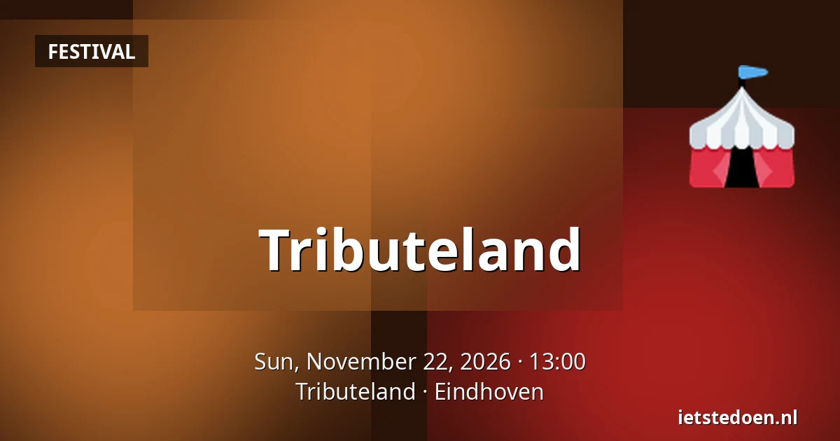 Tributeland — Tributeland, Eindhoven