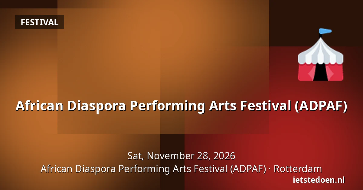 African Diaspora Performing Arts Festival (ADPAF) — African Diaspora Performing Arts Festival (ADPAF), Rotterdam