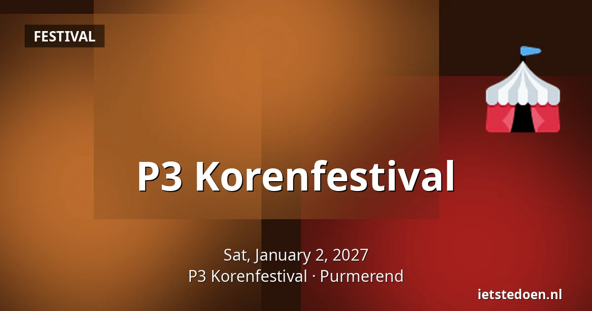 P3 Korenfestival — P3 Korenfestival, Purmerend