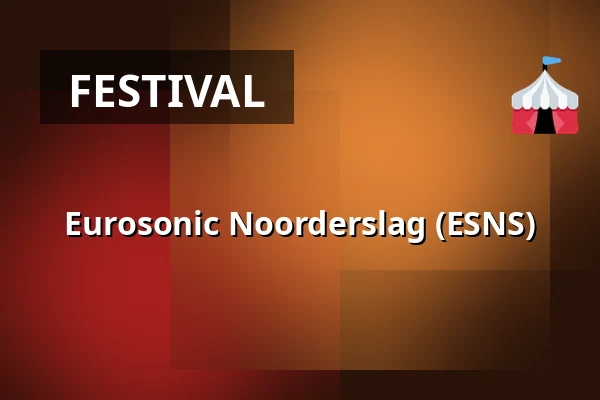 Eurosonic Noorderslag (ESNS) — Eurosonic Noorderslag (ESNS), Groningen