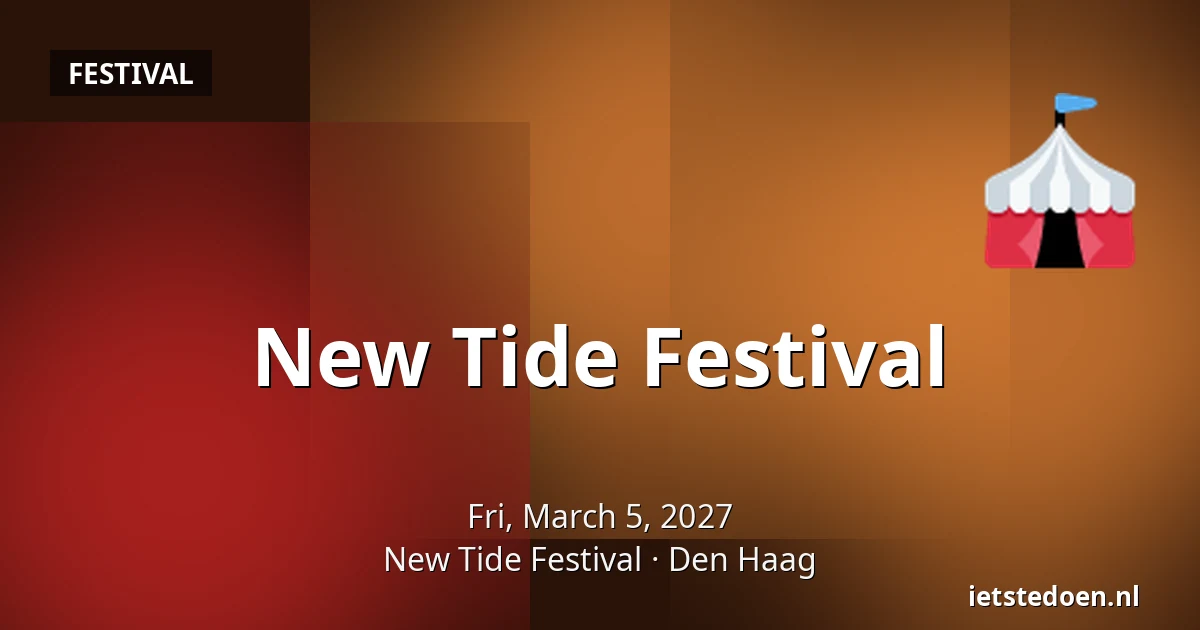 New Tide Festival — New Tide Festival, The Hague