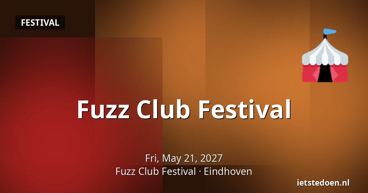Fuzz Club Festival — Fuzz Club Festival, Eindhoven