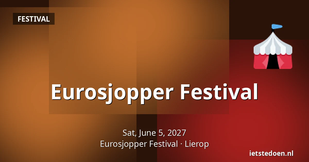 Eurosjopper Festival — Eurosjopper Festival, Lierop
