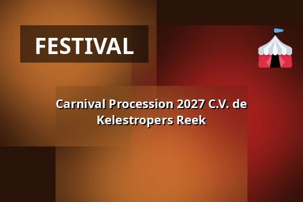 Carnival Procession 2027 C.V. de Kelestropers Reek — Nieuw Heijtmorgen Reek, Reek