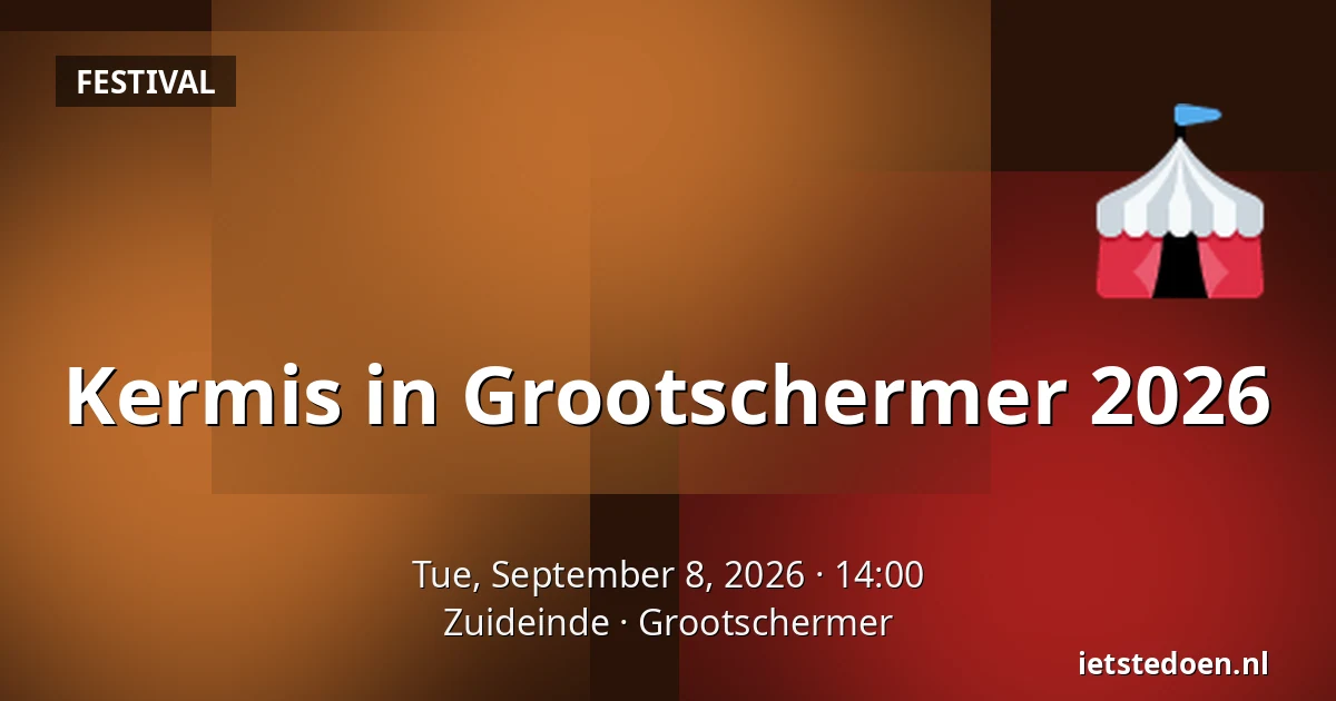 Kermis in Grootschermer 2026 — Zuideinde, Grootschermer