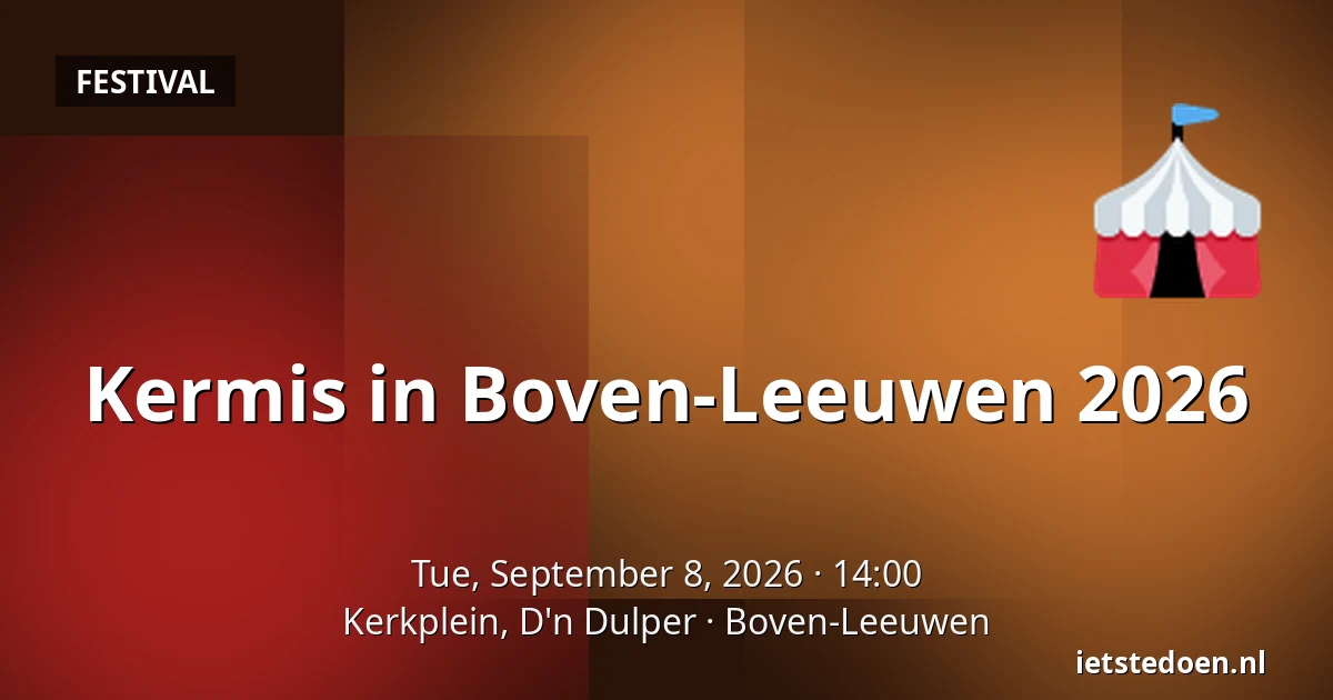 Kermis in Boven-Leeuwen 2026 — Kerkplein, D'n Dulper, Boven-Leeuwen