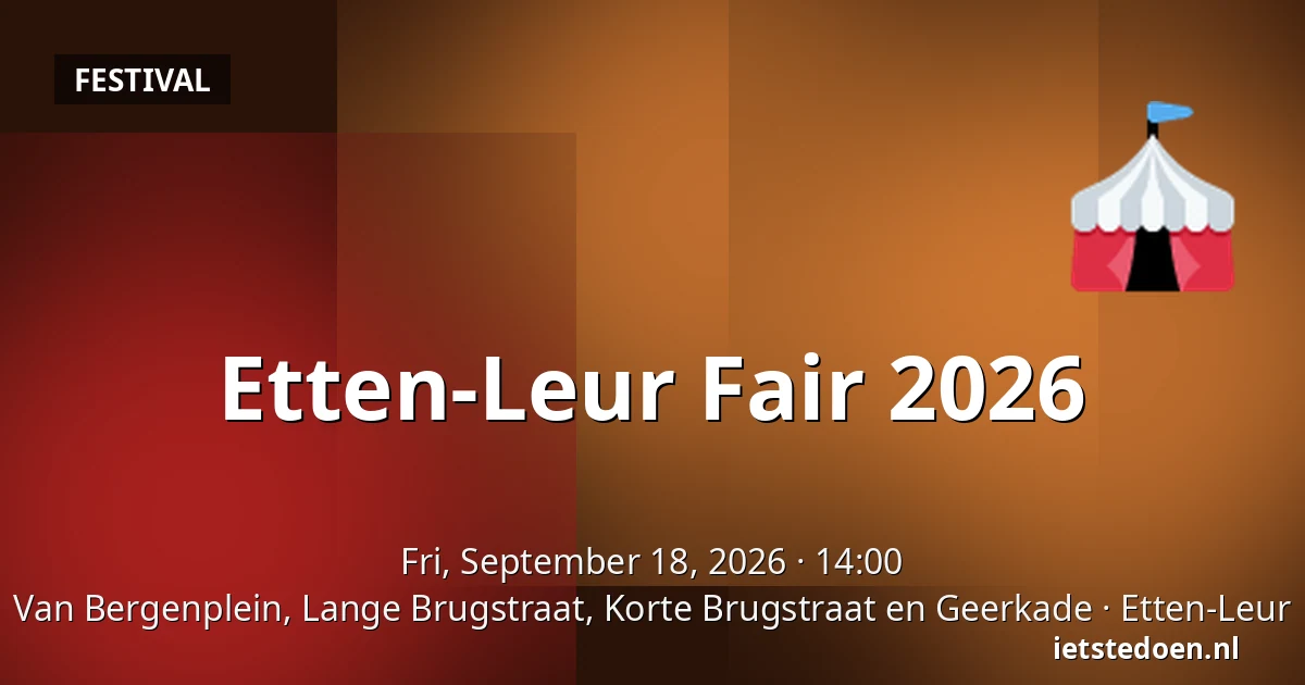 Etten-Leur Fair 2026 — Van Bergenplein, Lange Brugstraat, Korte Brugstraat en Geerkade, Etten-Leur