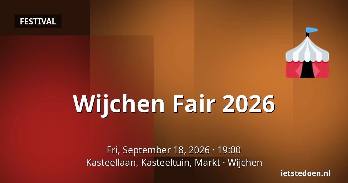 Wijchen Fair 2026 — Kasteellaan, Kasteeltuin, Markt, Wijchen