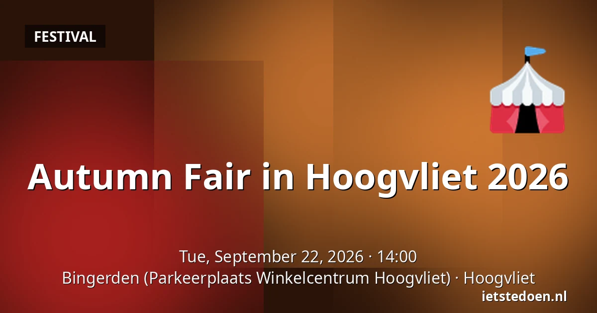 Autumn Fair in Hoogvliet 2026 — Bingerden (Parkeerplaats Winkelcentrum Hoogvliet), Hoogvliet